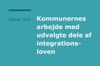 Kommunernes arbejde med udvalgte dele af integrationsloven Kommunernes arbejde med udvalgte dele af integrationsloven